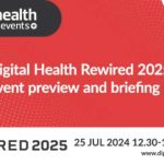 Digital Health Rewired 2025: an event preview and briefing